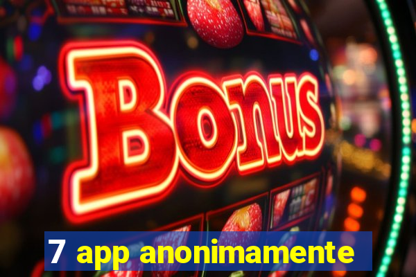 7 app anonimamente